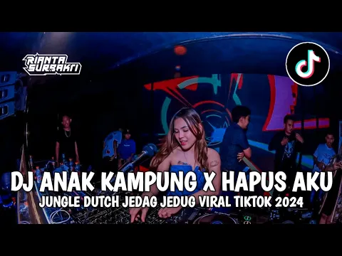 Download MP3 DJ ANAK KAMPUNG X HAPUS AKU || DJ JEDAG JEDUG FULL BASS VIRAK TIKTOK 2024