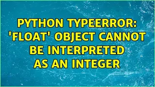 Python TypeError float object cannot be interpreted as an integer