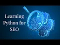 Learning Python for SEO 7 Example Projects for Beginners