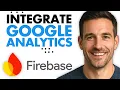How To Integrate Google Analytics with Firebase Step-by-Step 2026