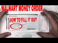 How To Fill Out A Walmart Money Order