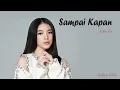 Download Lagu ANNETH - Sampai Kapan [Lyric Video] | lirik lagu Indonesia 2022