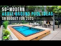 Top 50 Unique Modern Above Ground Pool Ideas on budget for 2023