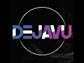 DEJA VU