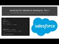 JavaScript for Salesforce developers Part 1