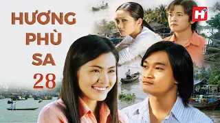 HƯƠNG PHÙ SA tập 28 phim Việt Nam miền tây sông nước/ Hplus phim xưa hay Tăng Thanh Hà, Kim Hiền