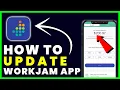 How to Update WorkJam App