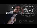 SYAKIR DAULAY feat TASYA ROSMALA,Aisyah istri rosulullah(cover)