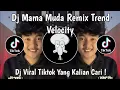 Download Lagu DJ MAMA MUDA REMIX TREND VELOCITY VIRAL TIKTOK TERBARU 2025 YANG KALIAN CARI !