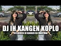 Download Lagu DJ IH KANGEN [KOPLO] MOLAN RMX!! IH KANGEN KANGEN IH KA MANEHNA
