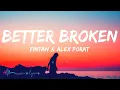 Download Lagu Fintan \u0026 Alex Porat - Better Broken (Lyrics)