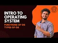 Lec-1 Intro to OS Location of OS Functions of OS Types of OS Batch Processing OS
