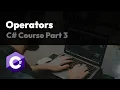 C Fundamentals Course Part 3 - Operators