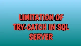 Limitiation of Try-Catch in sql server By SQL Training By SQL