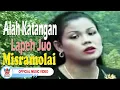 Download Lagu Misramolai - Alah Katangan Lapeh Juo HD