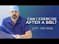 Can I Exercise After a BBL