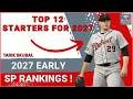 2027 STARTING PITCHER RANKINGS TOP 12 WAY WAY WAY TOO EARLY
