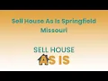 Sell House As Is Springfield Missouri 844 203-8995