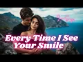 Download Lagu Every Time I See Your Smile 💖 | Heart-Melting Love Song (Lyrics Video) | English Music 2025 💖