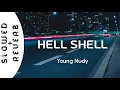 Download Lagu Young Nudy - Hell Shell (s l o w e d + r e v e r b) // Whole lotta shells exactly TikTok song