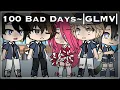 Download Lagu 100 Bad Days~|GLMV|