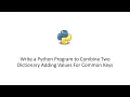 Write a Python Program to Combine Two Dictionary Adding Values For Common Keys