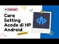 Belajar Ngoding di HP Tutorial Setting Acode Untuk Pemula