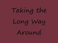 The Long Way Around-Dixie Chicks (Lyrics)