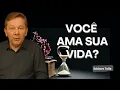 Download Lagu VOCÊ AMA SUA VIDA? Eckhart Tolle