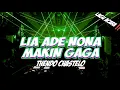 Download Lagu LAGU ACARA💃LIA ADE NONA MAKIN GAGA - THENDO CHASTELO REMIX 2025