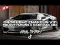 Download Lagu DROP BBHC ENAKEUN V31 MELODY HURUNG X KASIH ABA ABA COCOK BUAT DI MOBIL VIRAL TIKTOK 2025