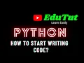 How to start writing code in Python EduTut Learn Easily in Tamil