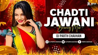 chadti jawani bouncy mix dj parth chavhan chadti jawani meri chaal mastani