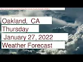 Weather Forecast for Thursday January 27 2022 in Oakland CA