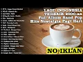 Download Lagu LAGU INDONESIA TERBAIK 2000 an 🎶 Full Album Band Pop Hits Nostalgia Pagi Hari | NO IKLAN