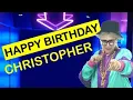 Happy Birt ay CHRISTOPHER Today is your birt ay