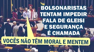 BOLSONARISTAS XINGAM E AVANÇAM EM DIREÇÃO A GLEISI; DEPUTADAS SOBEM NA TRIBUNA | Cortes 247
