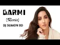 Lagu Garmi Song (Remix) DJ SUMON BD