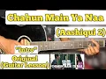 Lagu Chahun Main Ya Naa - Aashiqui 2 | Guitar Lesson | Intro Part | (With Tab)