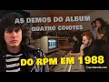 Lagu As demos inéditas do álbum 4 coiotes do RPM, gravado em 1988