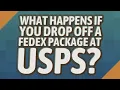 What happens if you drop off a FedEx package at USPS