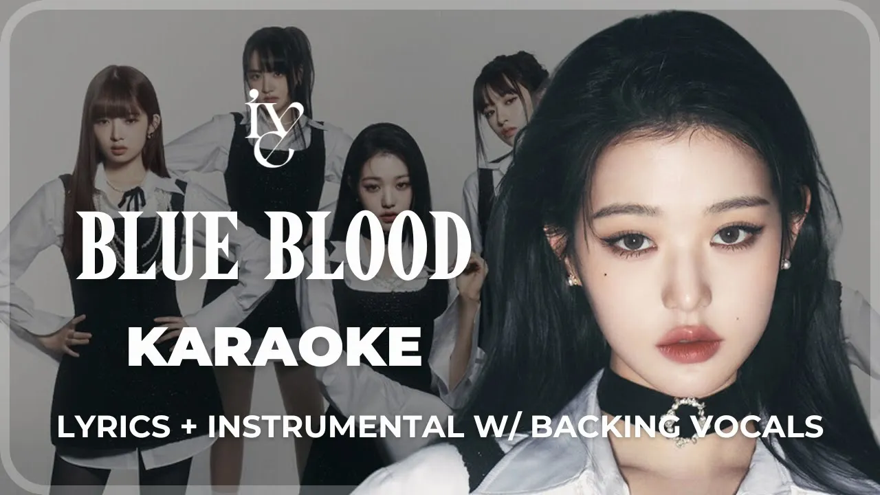 Blue Blood - IVE Karaoke (Han/Rom Lyrics & Instrumental with Backing Vocals) Blue Blood - IVE Karaoke (Han/Rom Lyrics & Instrumental with Backing Vocals)