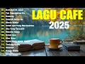 Lagu Akustik Cafe Santai 2025 | Akustik Lagu Indonesia | Musik Cafe Enak Didengar Buat Santai