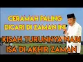 Download Lagu KISAH TURUNNYA NABI ISA ALAIHI SALAM CERAMAH KH ZAINUDIN MZ