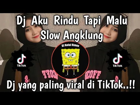 Download MP3 DJ AKU RINDU TAPI MALU SLOW ANGKLUNG DJ TOPENG VIRAL TIKTOK TERBARU 2023.