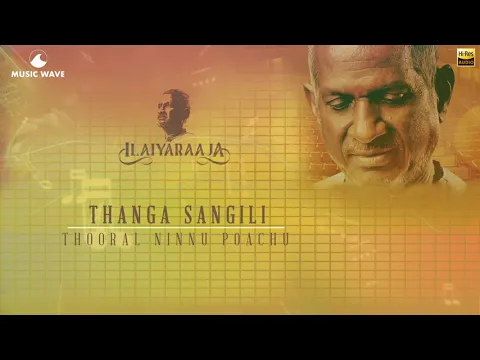 Download MP3 Thanga Sangili | 24 Bit Song | Thooral Ninnu Poachu | Ilayaraja | Malaysia Vasudevan | S Janaki