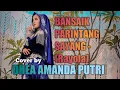 Download Lagu BANSAIK PARINTANG SAYANG (Rayola). cover by DEA AMADA PUTRI