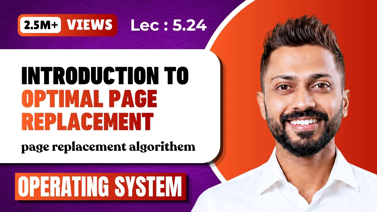 L-5.24: Optimal Page Replacement algorithm | Operating System - YouTube thumbnail