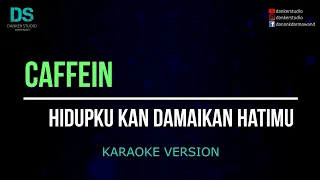 caffein hidupku kan damaikan hatimu karaoke version tanpa vokal