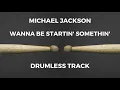Michael Jackson - Wanna Be Startin' Somethin' (drumless)